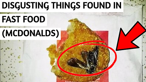 Disgusting things found in fast food (McDonalds)