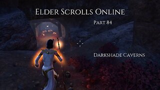 The Elder Scrolls Online Part 84 - Darkshade Caverns