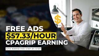 MAKE $57.33/HOUR With CPAGrip, CPA Marketing, FREE Ads Method, Make Money Online, CPAGrip