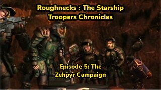 Roughnecks : The Starship Troopers Chronicles Episode 5 - The Zephyr Campaign 1080p