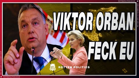 Viktor Orban: Hungary says FECK EU and your embargo