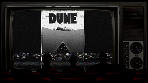 Get That Movie Out Of Your Mouth - Dune