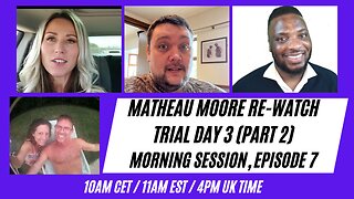 RE-WATCH TRIAL: MATHEAU MOORE- An Innocent Man Falsely Accused of Murdering His Wife Day 3 ep7