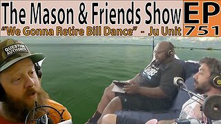 The Mason and Friends Show. Episode 751
