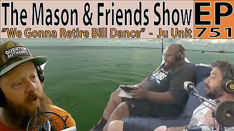 The Mason and Friends Show. Episode 751