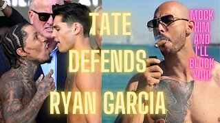 Andrew Tate speaks out in Ryan Garcia's defence !