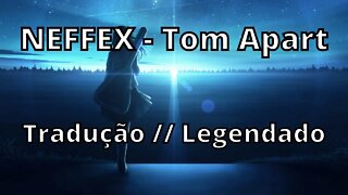 NEFFEX - Tom Apart ( Tradução // Legendado )