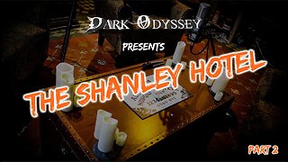 Dark Odyssey Paranormal: The Haunted Shanley Hotel Part 2