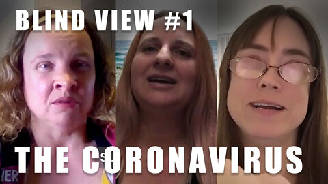 The Blind View - Episode 1: The Covid-19 Discussion (with Kaila and Meg)