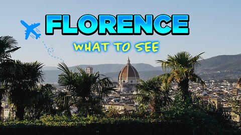 What to see in Florence, Italy