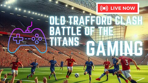 eFootball 24 Old Trafford Clash: Battle of the Titans | Use the following commands !Hi or !Lurk