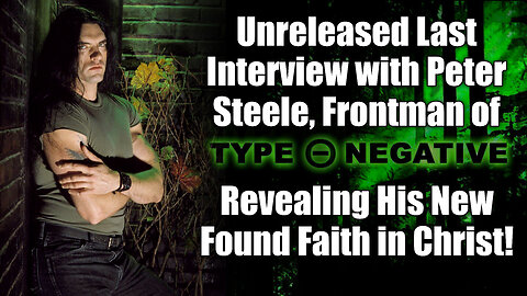 Unreleased Last Interview with Peter Steele (Type O Negative) Revealing His Faith in Jesus Christ!