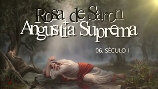 ROSA DE SARON (ANGÚSTIA SUPREMA | 1997) 06. SÉCULO I ヅ