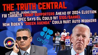 FBI Targeting Trump Supporters Ahead of 2024 Election; OPEC Says Oil Could Hit $100/Barrel