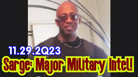 Sarge Major Military Intel 11/29/2023