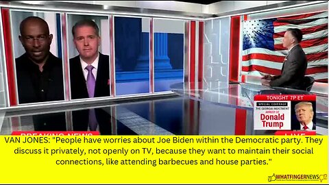 VAN JONES: "People have worries about Joe Biden within the Democratic party.