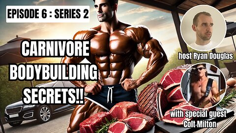 Carnivore Bodybuilding Secrets with Colt Milton