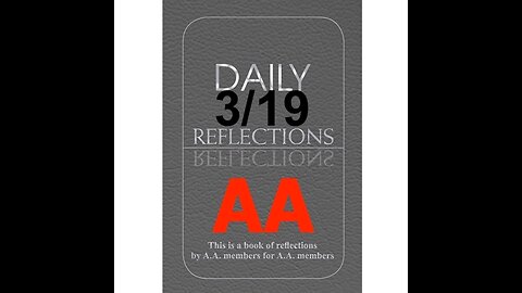 Daily Reflections - March 19 – A.A. Meeting - - Alcoholics Anonymous - Read Along