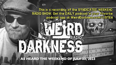 GHOST CAUSES MOTORCYCLE CRASH, CHAINED WITCH, AND MORE! #WeirdDarknessRadio WEEKEND OF 07/23/2023