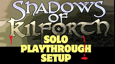 Shadows of Kilforth Solo play setup