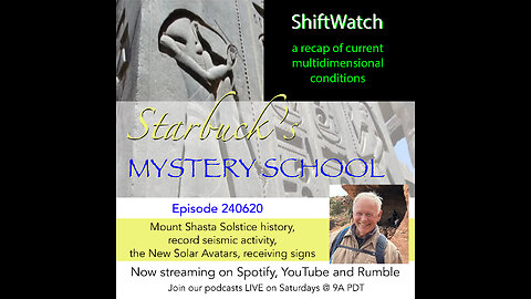 ShiftWatch 240620 Shasta Solstice history, record seismic activity, New Solar Avatars, getting signs