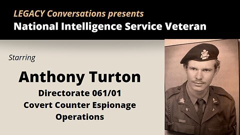 Legacy Conversations - Anthony Turton - National Intelligence Service (NIS)