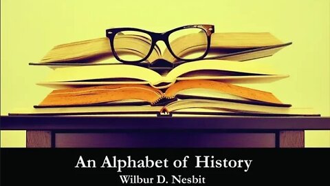 An Alphabet of History by Wilbur D. Nesbit - Audiobook