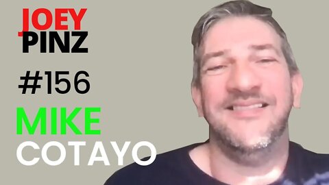 #156 Mike Cotayo: Comedy and Tragedy| Joey Pinz Discipline Conversations