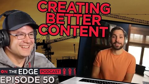 Getting Ahead With Content Creation - On The Edge Podcast