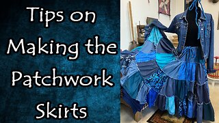 Tips on Making the Patchwork Skirts