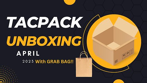 April 2023 tacpack and grab bag!!