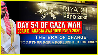 DAY 54 OF GAZA WAR: ESAU DI ARABIA AWARDED EXPO 2030 FOR HIS VISION 2030