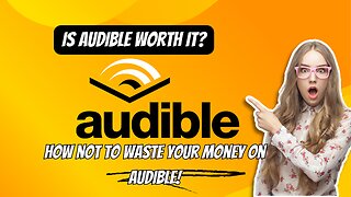 Is Audible Worth It? How Not To Waste Your Money On Audible