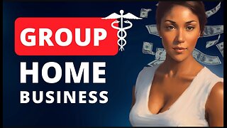 Surprising Ways to Start a Group Home Business
