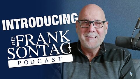 Welcome to the Frank Sontag Podcast!
