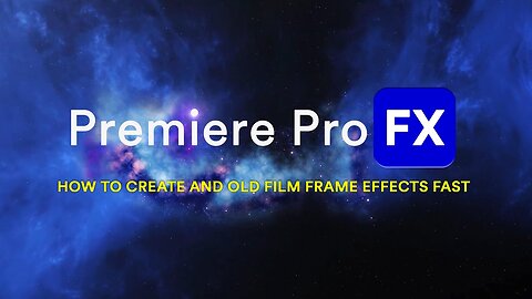 How to Create and Old Film Look Fast inside Adobe Premiere using Premiere Pro FX
