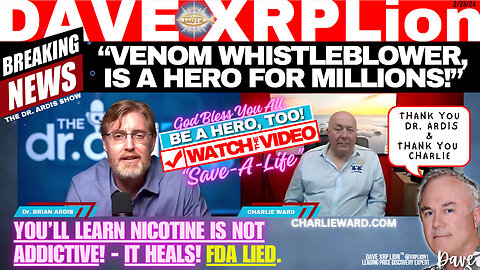 Dave XRP Lion (NEW) DR. ARDIS VENOM WHISTLEBLOWER-HERO FOR MILLIONS [MUST WHAT] TRUMP NEWS