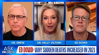 Ed Dowd Exposes Epidemic of Sudden Deaths in 2021 & 2022 w/ Dr. Kelly Victory – Ask Dr. Drew