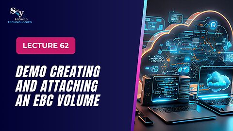 62. DEMO Creating and Attaching an EBC volume | Skyhighes | Cloud Computing