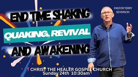 Endtime Shaking, Quaking, Revival and Awakening - Pastor Terry Severson - September 24 AM, 2023
