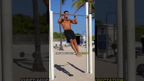 First Muscle up - Expectation VS Reality