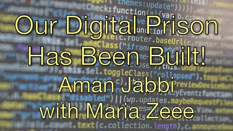 Your Digital Prison Has Been Constructed - Aman Jabbi with Maria Zeee