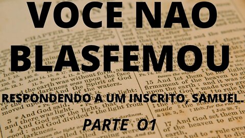 O QUE É BLASFÊMIA CONTRA O ESPÍRITO SANTO? E PORQUE ESSE PECADO NÃO TEM PERDÃO? SAMUEL PARTE 01