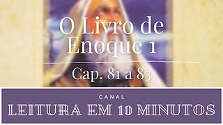 Primeiro Livro de Enoque narrado por Kátia Cardoso. Capítulos 81 a 83