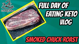 Keto Full Day of eating vlog | Smoked Chuck Roast | Beef Butter Bacon Eggs