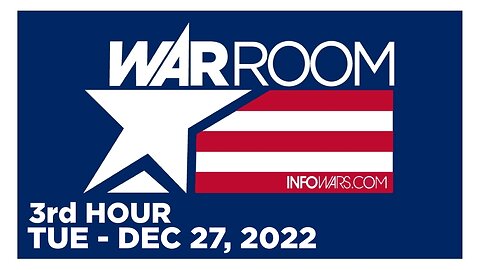 WAR ROOM [3 of 3] Tuesday 12/27/22 • News, Calls, Reports & Analysis • Infowars