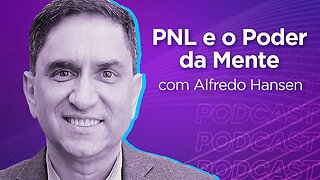 ALFREDO HANSEN | Master em Programação Neurolinguística - Ep.321