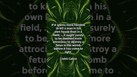 John Calvin – Abortion Conflict in 1500’s Europe? * Christian Quotes *