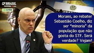 Moraes, ao rebater Sebastião Coelho, diz ser “minoria” da população não gostar do STF. Será verdade?