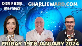 JOIN CHARLIE WARD DAILY NEWS WITH PAUL BROOKER & DREW DEMI - FRIDAY 19TH JANUARY 2024